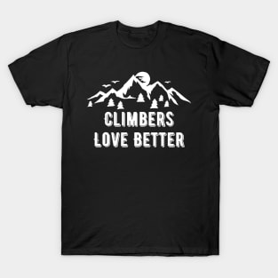 Climbers Love Better T-Shirt
